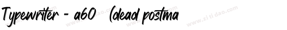Typewriter - a602 (dead postman 2004)字体转换